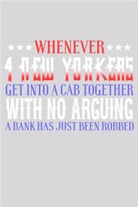 Whenever 4 New Yorkers Get Into A Cab Together With No Arguing A Bank Has Just Been Robbed