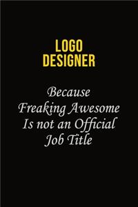 logo designer Because Freaking Awesome Is Not An Official Job Title