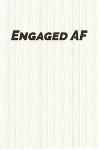 Engaged AF