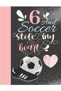 6 And Soccer Stole My Heart