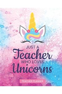 Teacher Planner Just A Teacher Who Loves Unicorns