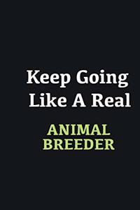 Keep Going Like a Real Animal Breeder