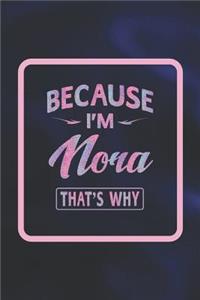 Because I'm Nora That's Why
