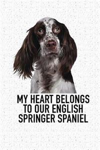 My Heart Belongs to Our English Springer Spaniel