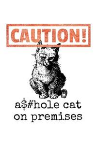 Caution! Asshole Cat on Premises