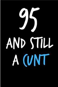 95 and Still a Cunt