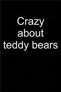 Crazy about Teddy Bears