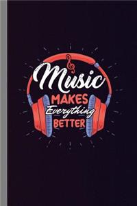 Music Makes Everything Better