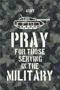 ARMY - pray for those serving in the military