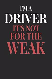 I'm A Driver It's Not For The Weak