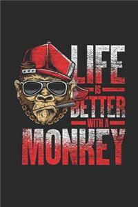 Life Is Better With A Monkey