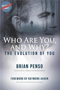 Who are You, and Why?