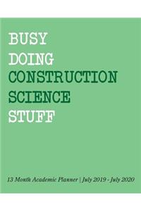 Busy Doing Construction Science Stuff