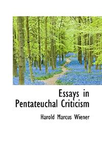 Essays in Pentateuchal Criticism