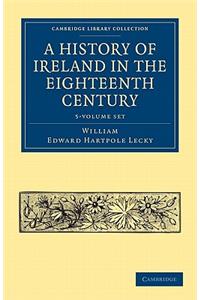 History of Ireland in the Eighteenth Century 5 Volume Paperback Set