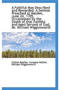 A Faithful Man Described and Rewarded