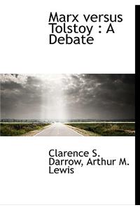 Marx Versus Tolstoy: A Debate