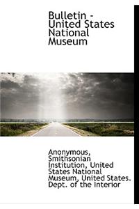 Bulletin - United States National Museum