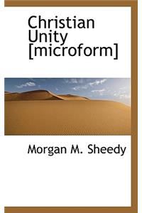 Christian Unity [Microform]