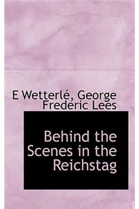 Behind the Scenes in the Reichstag