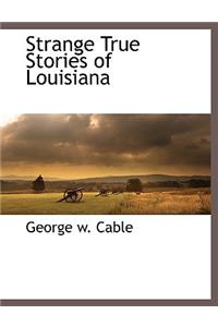 Strange True Stories of Louisiana