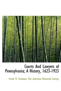Courts and Lawyers of Pennsylvania; A History, 1623-1923
