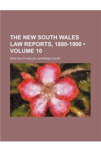 The New South Wales Law Reports, 1880-1900 (Volume 10)