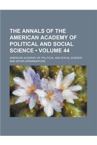 The Annals of the American Academy of Political and Social Science Volume 44