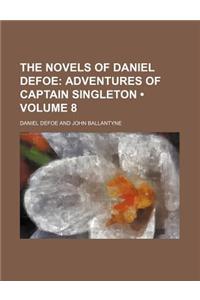 The Novels of Daniel Defoe (Volume 8); Adventures of Captain Singleton