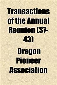 Transactions of the Annual Reunion (Volume 37-43)