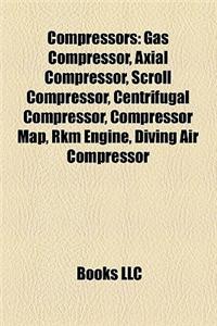 Compressors: Gas Compressor, Axial Compressor, Scroll Compressor, Rotary Screw Compressor, Digital Scroll Compressor Technology