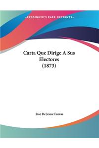 Carta Que Dirige A Sus Electores (1873)