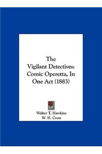 The Vigilant Detectives