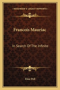 Francois Mauriac: In Search of the Infinite