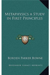 Metaphysics a Study in First Principles