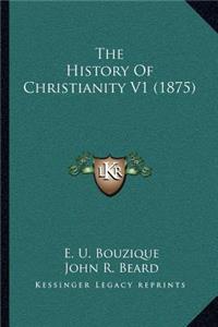 The History Of Christianity V1 (1875)
