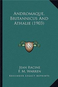 Andromaque, Britannicus and Athalie (1903)