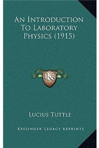 An Introduction to Laboratory Physics (1915)
