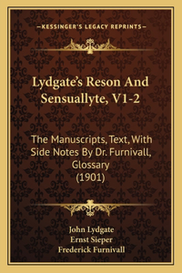 Lydgate's Reson And Sensuallyte, V1-2