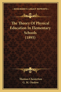 Theory of Physical Education in Elementary Schools (1895)