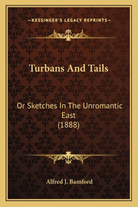 Turbans and Tails