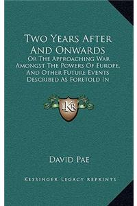 Two Years After and Onwards