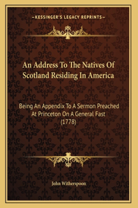 An Address To The Natives Of Scotland Residing In America