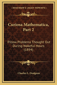 Curiosa Mathematica, Part 2
