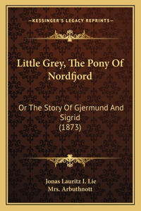 Little Grey, The Pony Of Nordfjord
