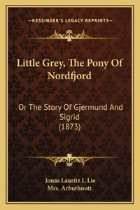 Little Grey, The Pony Of Nordfjord