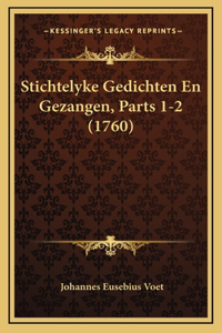 Stichtelyke Gedichten En Gezangen, Parts 1-2 (1760)