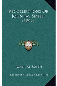 Recollections Of John Jay Smith (1892)