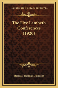 The Five Lambeth Conferences (1920)