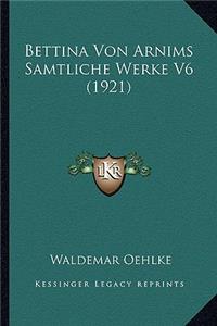 Bettina Von Arnims Samtliche Werke V6 (1921)